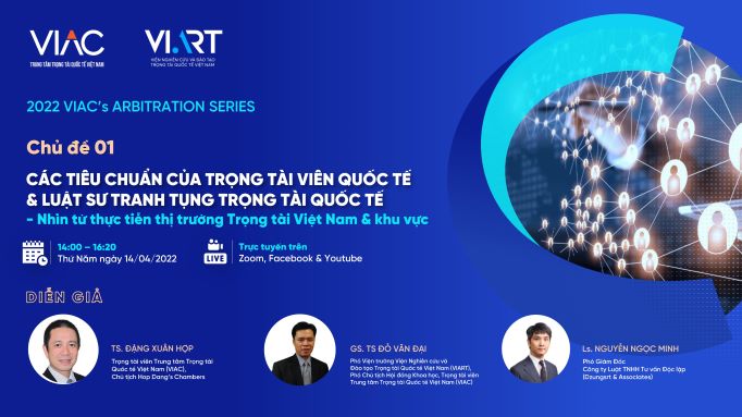 [RECAP VAS 2022] Chủ đề 01: Các tiêu chuẩn của Trọng tài viên quốc tế & Luật sư tranh tụng trọng tài quốc tế